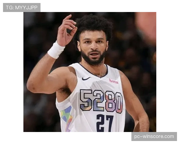 贾马尔-穆雷专访:谈论掘金体系与个人真实正负值的关系 贾马尔-穆雷专访:谈论掘金体系与个人真实正负值的关系